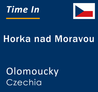 Current local time in Horka nad Moravou, Olomoucky, Czechia