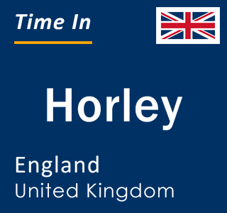 Current local time in Horley, England, United Kingdom