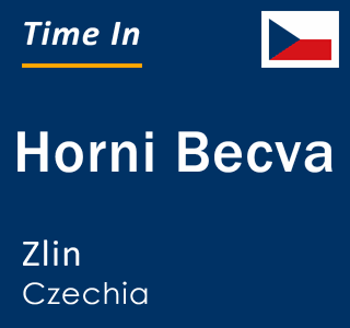 Current local time in Horni Becva, Zlin, Czechia