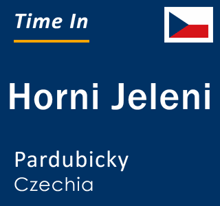 Current local time in Horni Jeleni, Pardubicky, Czechia