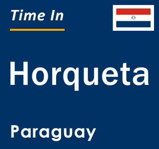 Current local time in Horqueta, Paraguay