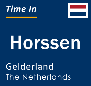 Current local time in Horssen, Gelderland, The Netherlands