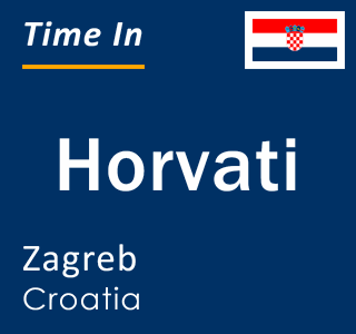 Current local time in Horvati, Zagreb, Croatia