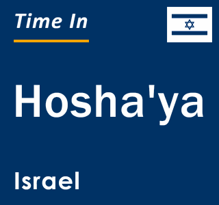 Current local time in Hosha'ya, Israel