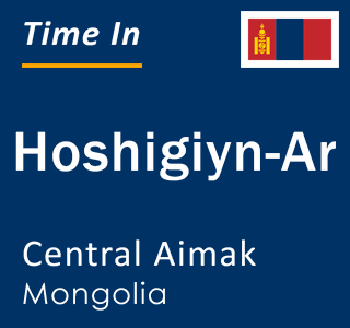 Current time in Hoshigiyn-Ar, Central Aimak, Mongolia