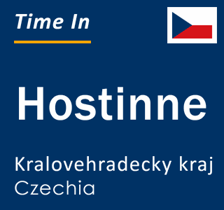 Current local time in Hostinne, Kralovehradecky kraj, Czechia