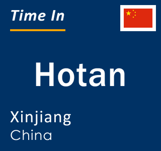 Current local time in Hotan, Xinjiang, China
