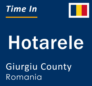 Current local time in Hotarele, Giurgiu County, Romania