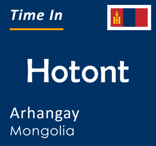 Current local time in Hotont, Arhangay, Mongolia