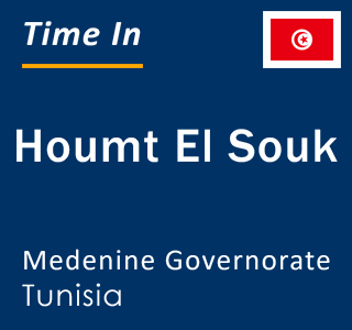Current local time in Houmt El Souk, Medenine Governorate, Tunisia