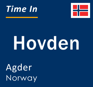 Current local time in Hovden, Agder, Norway