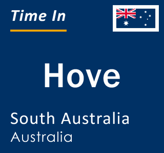 Current local time in Hove, South Australia, Australia