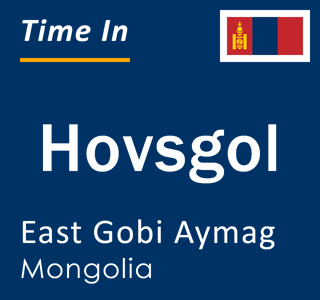 Current local time in Hovsgol, East Gobi Aymag, Mongolia