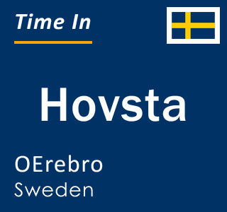 Current local time in Hovsta, OErebro, Sweden