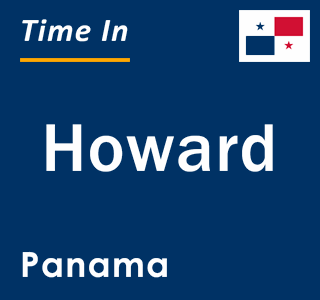 Current local time in Howard, Panama