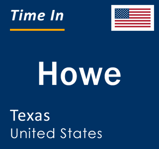 Current local time in Howe, Texas, United States