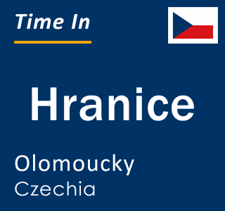 Current local time in Hranice, Olomoucky, Czechia