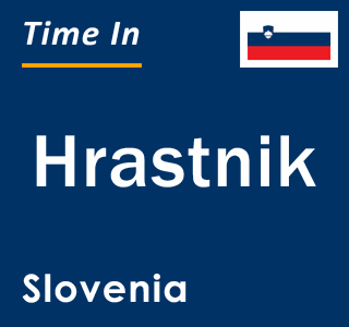 Current local time in Hrastnik, Slovenia