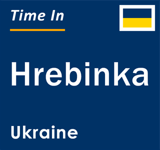 Current local time in Hrebinka, Ukraine