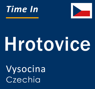 Current local time in Hrotovice, Vysocina, Czechia