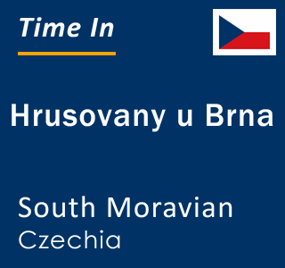 Current local time in Hrusovany u Brna, South Moravian, Czechia