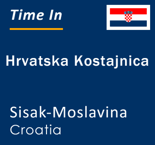 Current local time in Hrvatska Kostajnica, Sisak-Moslavina, Croatia