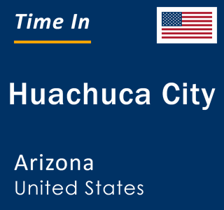 Current local time in Huachuca City, Arizona, United States