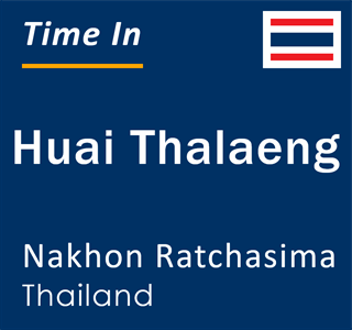 Current local time in Huai Thalaeng, Nakhon Ratchasima, Thailand