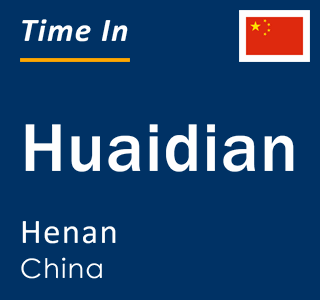 Current local time in Huaidian, Henan, China