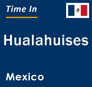 Current local time in Hualahuises, Mexico