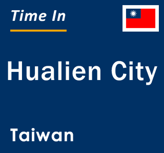 Current time in Hualien City, Taiwan