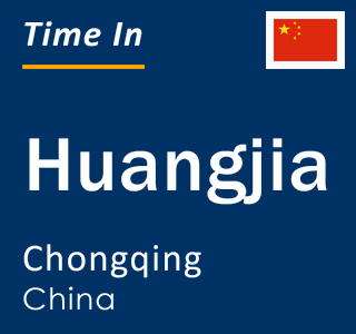 Current local time in Huangjia, Chongqing, China