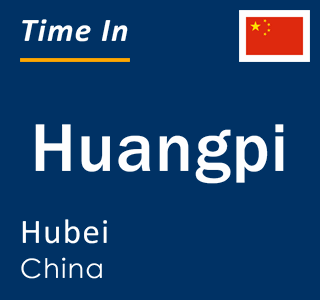 Current local time in Huangpi, Hubei, China
