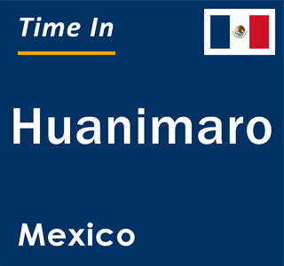 Current local time in Huanimaro, Mexico