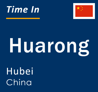 Current local time in Huarong, Hubei, China