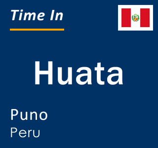 Current local time in Huata, Puno, Peru