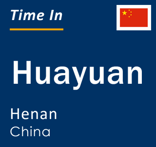 Current local time in Huayuan, Henan, China