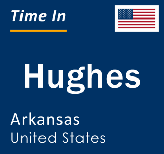 Current local time in Hughes, Arkansas, United States