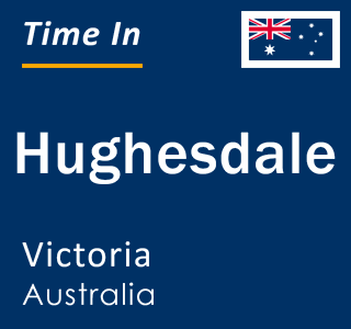 Current local time in Hughesdale, Victoria, Australia