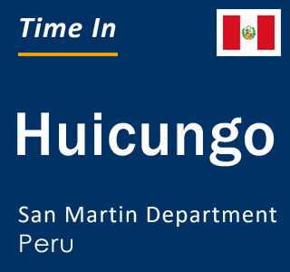 Current local time in Huicungo, San Martin Department, Peru