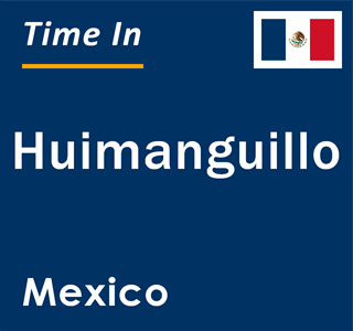 Current local time in Huimanguillo, Mexico