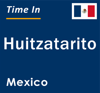 Current local time in Huitzatarito, Mexico