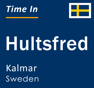 Current local time in Hultsfred, Kalmar, Sweden