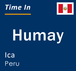 Current local time in Humay, Ica, Peru