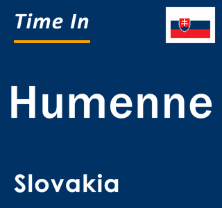 Current local time in Humenne, Slovakia
