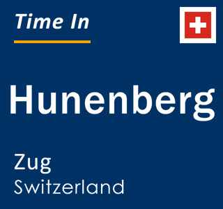Current local time in Hunenberg, Zug, Switzerland