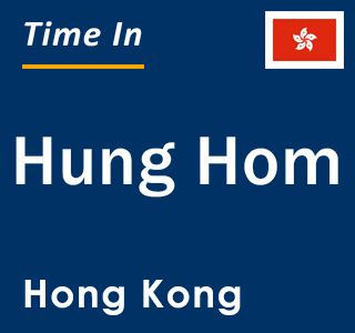 Current local time in Hung Hom, Hong Kong