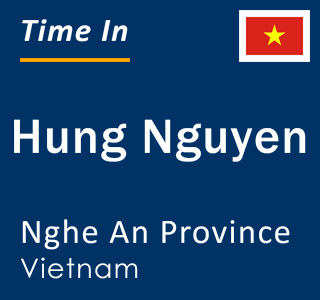 Current local time in Hung Nguyen, Nghe An Province, Vietnam
