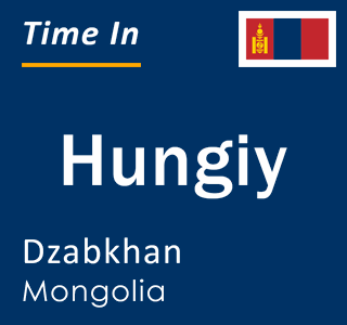Current local time in Hungiy, Dzabkhan, Mongolia