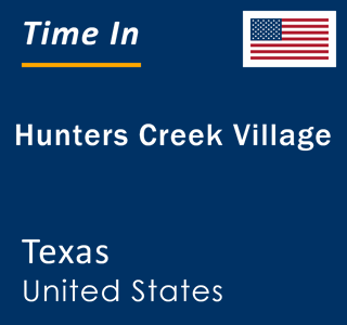 Current local time in Hunters Creek Village, Texas, United States